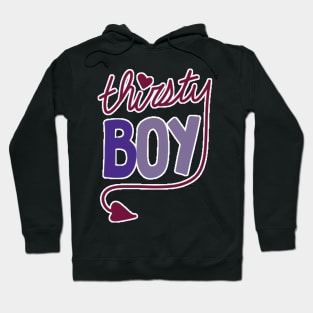 Thirsty Boy Hoodie